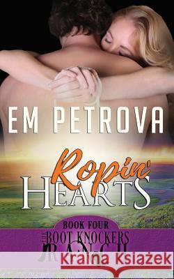 Ropin' Hearts Em Petrova 9781547083022 Createspace Independent Publishing Platform - książka