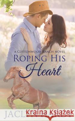 Roping His Heart Jaclyn Hardy 9781976147487 Createspace Independent Publishing Platform - książka