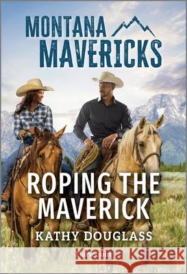 Roping the Maverick Kathy Douglass 9781335540898 Harlequin Montana Mavericks - książka