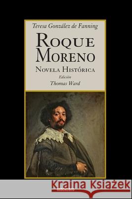 Roque Moreno: Novela Histórica González de Fanning, Teresa 9781949938050 Stockcero - książka