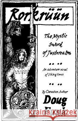 Rorkruun: The Mystic Sword of Justerealm Funk, Doug 9781552124321 Trafford Publishing - książka