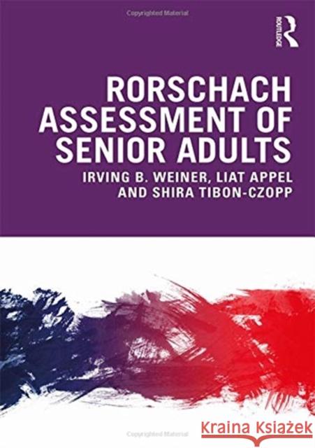 Rorschach Assessment of Senior Adults Irving Weiner Liat Appel Shira Tibon-Czopp 9780367243814 Routledge - książka