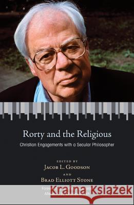 Rorty and the Religious: Christian Engagements with a Secular Philosopher Goodson, Jacob L. 9781610974288 Cascade Books - książka