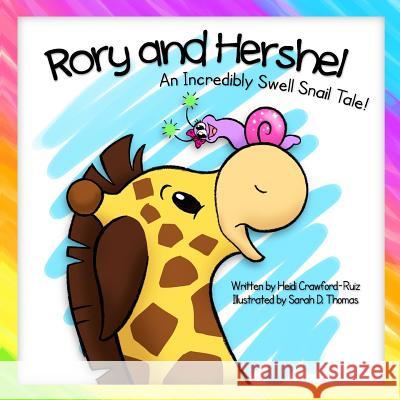 Rory and Hershel - An Incredibly Swell Snail Tale! Heidi Crawford-Ruiz Sarah D. Thomas 9781484078303 Createspace - książka