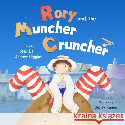 Rory and the Muncher Cruncher Andrew Higgins Jean Ball Genny Haines 9781484195031 Createspace - książka