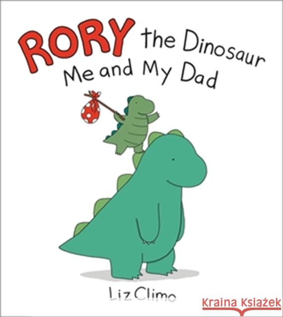 Rory the Dinosaur: Me and My Dad Liz Climo 9780316703284 Little, Brown & Company - książka
