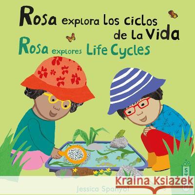 Rosa Explora Los Ciclos de la Vida/Rosa Explores Life Cycles Jessica Spanyol Jessica Spanyol Yanitzia Canetti 9781786286642 Child's Play International - książka