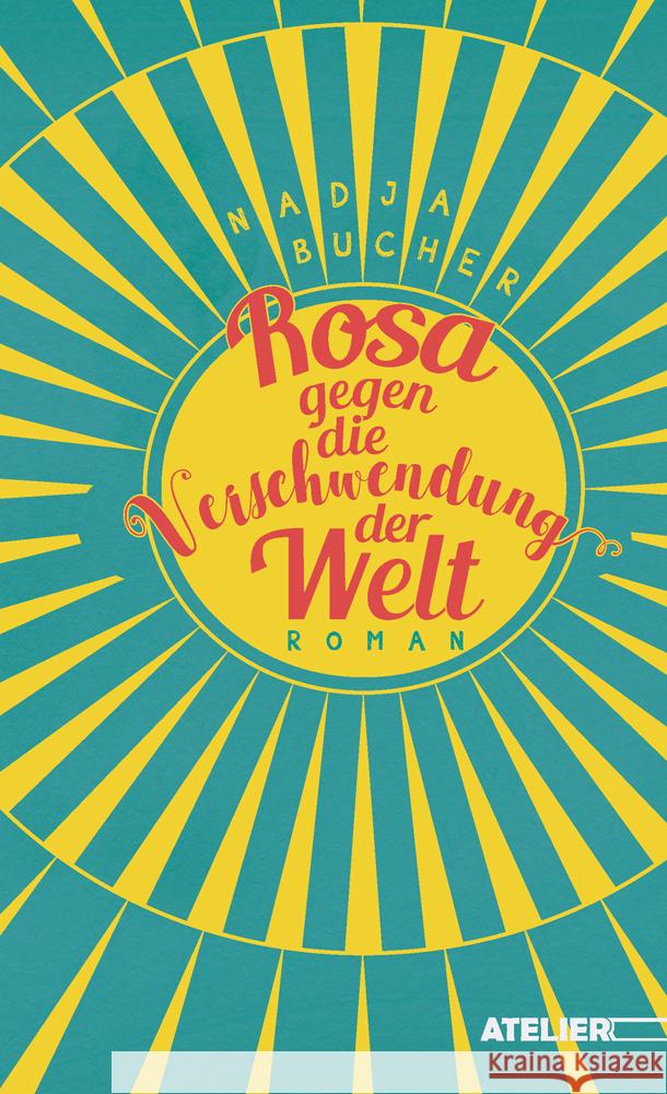 Rosa gegen die Verschwendung der Welt Bucher, Nadja 9783990650905 Edition Atelier - książka