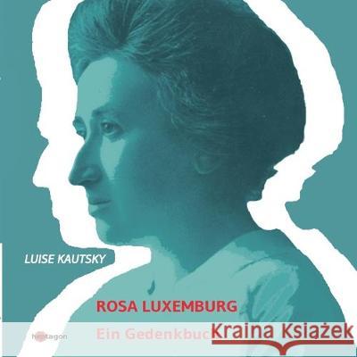 Rosa Luxemburg: Ein Gedenkbuch Regneri, Günter 9783960240006 Heptagon Record - książka