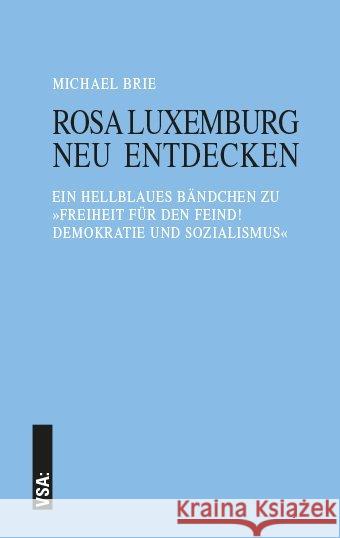 Rosa Luxemburg neu entdecken : Ein hellblaues Bändchen zu 