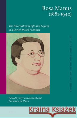 Rosa Manus (1881-1942): The International Life and Legacy of a Jewish Dutch Feminist Myriam Everard Francisca De Haan 9789004333178 Brill - książka