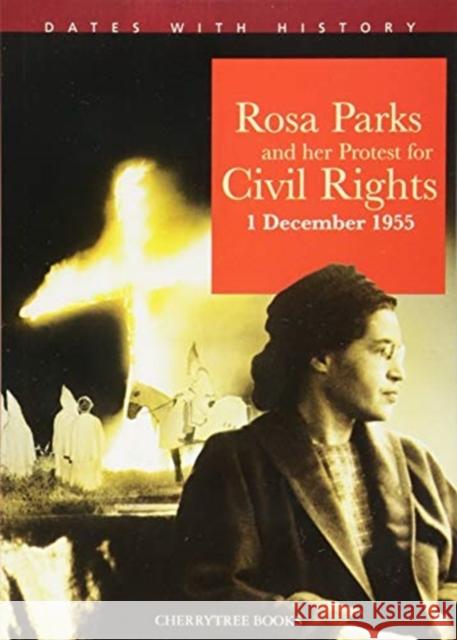 Rosa Parks and her protest for Civil Rights 1 December 1955 Philip Steele 9781842349335 Zero to Ten - książka