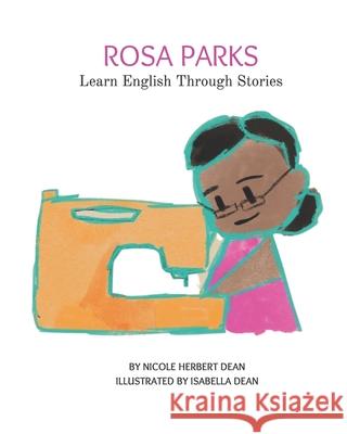 Rosa Parks: Learn English Through Stories Nicole Herbert Dean, I Amaris Dean 9798679324749 Independently Published - książka
