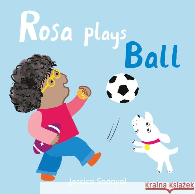 Rosa Plays Ball Jessica Spanyol Jessica Spanyol 9781786281265 Child's Play International - książka