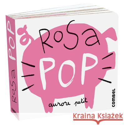 Rosa Pop Aurore Petit 9788411580250 Combel Ediciones Editorial Esin, S.A. - książka