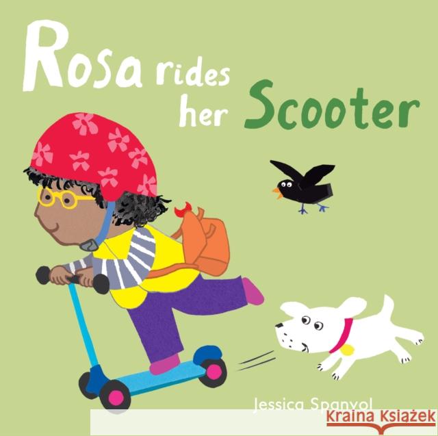 Rosa Rides Her Scooter Jessica Spanyol Jessica Spanyol 9781786281234 Child's Play International - książka