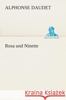 Rosa und Ninette Daudet, Alphonse 9783849529512 TREDITION CLASSICS - książka