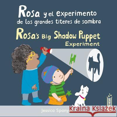 Rosa Y El Experimento de Los Grandes Títeres de Sombra/Rosa's Big Shadow Puppet Experiment Spanyol, Jessica 9781786286666 Child's Play International - książka
