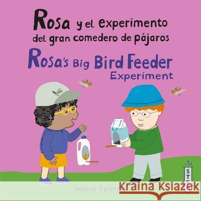 Rosa Y El Experimento del Gran Comedero de Pájaros/Rosa's Big Bird Feeder Experiment Spanyol, Jessica 9781786286659 Child's Play International - książka
