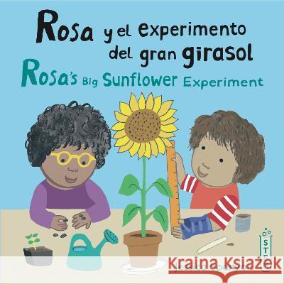 Rosa y el experimento del gran girasol/Rosa’s Big Sunflower Experiment Jessica Spanyol, Jessica Spanyol, Yanitzia Canetti 9781786286383 Child's Play International Ltd - książka