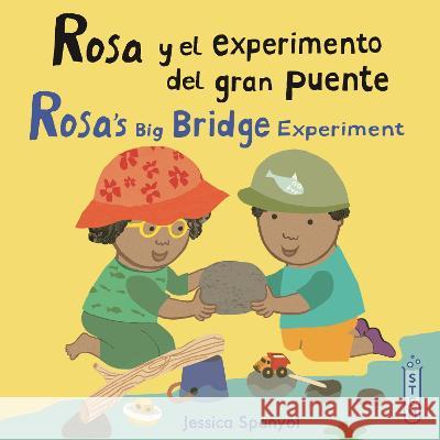 Rosa y el experimento del gran puente/Rosa’s Big Bridge Experiment Jessica Spanyol, Jessica Spanyol, Yanitzia Canetti 9781786286406 Child's Play International Ltd - książka