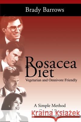 Rosacea Diet: A Simple Method to Control Rosacea Barrows, Brady 9780595228003 Writers Club Press - książka