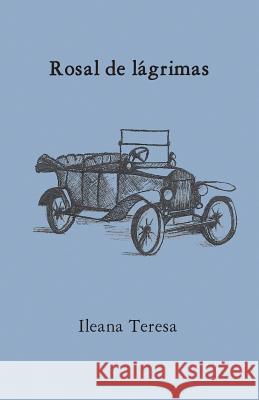 Rosal de Lagrimas Ileana Teresa 9781463363970 Palibrio - książka