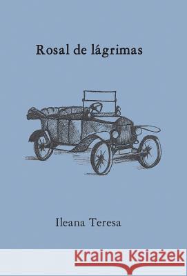 Rosal de Lagrimas Ileana Teresa 9781463363987 Palibrio - książka