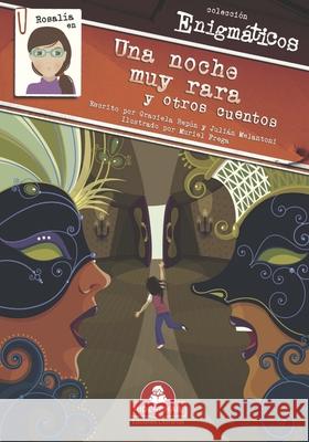 Rosalía En Una Noche Muy Rara Y Otros Cuentos: colección enigmáticos Julián Melantoni, Graciela Repún, Muriel Frega 9789871603107 978-987-163-1-7 - książka