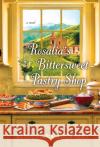 Rosalia's Bittersweet Pastry Shop Rosanna Chiofalo 9781617739378 Kensington Publishing Corporation