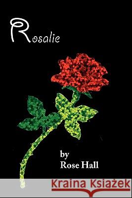 Rosalie Rose Hall 9781456348236 Createspace - książka