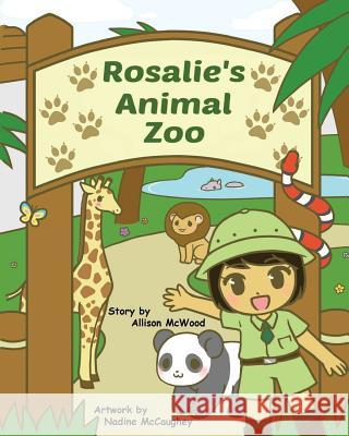 Rosalie's Animal Zoo Allison McWood Nadine McCaughey 9780978272944 Annelid Press - książka