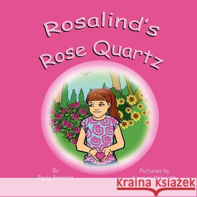 Rosalind's Rose Quartz Paula Parente Swapan Debnath 9781612250434 Mirror Publishing - książka