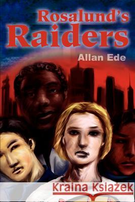 Rosalund's Raiders Allan F. Ede 9780595217496 Writers Club Press - książka