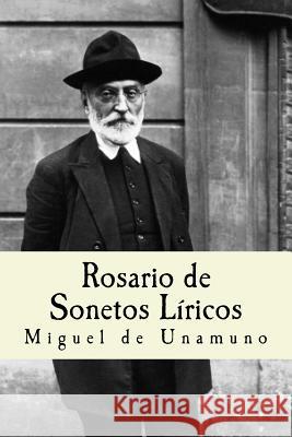 Rosario de sonetos liricos (Spanish Edition) Unamuno, Miguel de 9781986798044 Createspace Independent Publishing Platform - książka