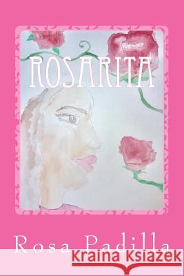 Rosarita Rosa Padilla Christy Padilla 9780998221007 Rosa Padilla - książka