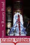 Rosary Road: My journey with my rosary and cancer Daniels, S. J. 9781500749736 Createspace