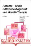 Rosazea - Klinik, Differentialdiagnostik und aktuelle Therapie Schaller, Martin 9783837424256 UNI-MED, Bremen