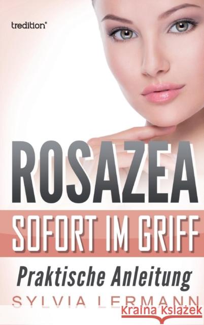 Rosazea sofort im Griff Lermann, Sylvia 9783743914834 Tredition Gmbh - książka