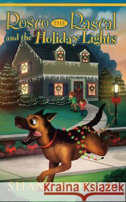 Rosco the Rascal and the Holiday Lights Josh Addessi Ros Webb Shana Gorian 9781732061132 R. R. Bowker - książka