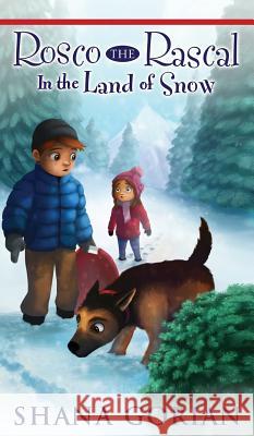 Rosco the Rascal In the Land of Snow Shana Gorian, Josh Addessi, Ros Webb 9780692060032 Shana Gorian - książka