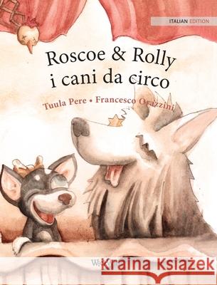 Roscoe & Rolly i cani da circo: Italian Edition of 