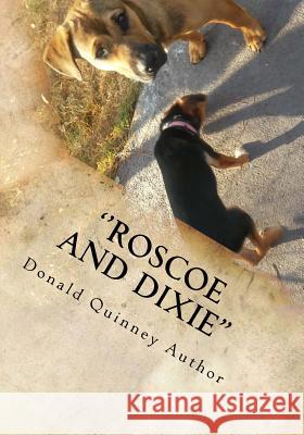 ''Roscoe and Dixie'': The Lost, The Journey, and the way home. Quinney, Donald James 9781540646682 Createspace Independent Publishing Platform - książka