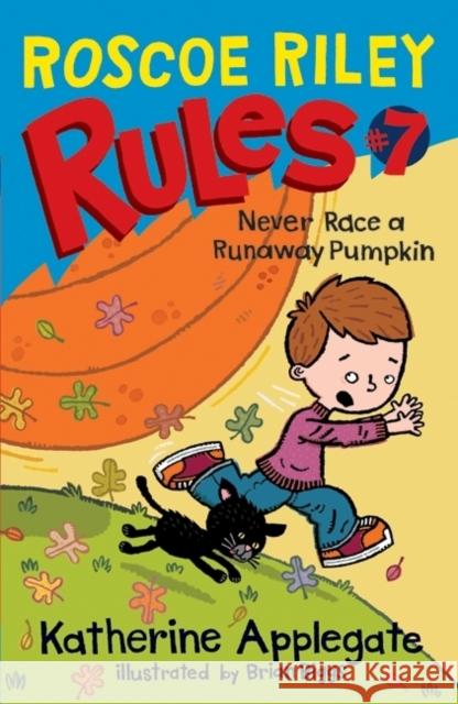 Roscoe Riley Rules #7: Never Race a Runaway Pumpkin Katherine Applegate Brian Biggs 9780061783722 HarperCollins - książka