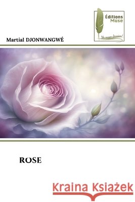 Rose Martial Djonwangw? 9786204975702 Editions Muse - książka