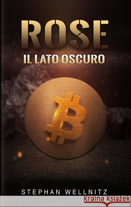 Rose - Il lato oscuro Wellnitz, Stephan 9783347504646 tredition - książka