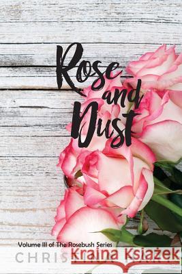 Rose and Dust Christina Hart 9781517757458 Createspace Independent Publishing Platform - książka