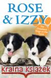 Rose and Izzy the Cheekiest Dogs on the Farm Jon (Author) Katz 9781782955474 Random House Children's Publishers UK