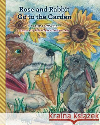 Rose and Rabbit Go to the Garden Wanda Howell Dillon Olney Christine Olney 9781490428949 Createspace - książka