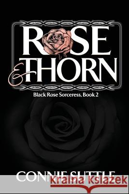 Rose and Thorn Connie Suttle 9781634780087 Connie Suttle - książka